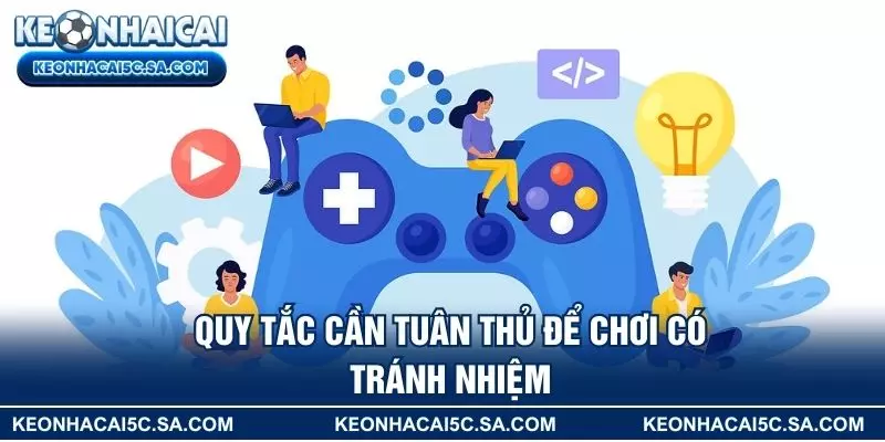 Quy tắc cần tuân thủ để chơi có trách nhiệm